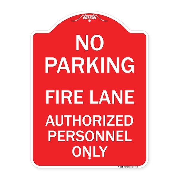 Signmission Parking Fire Lane Authorized Personnel Only, Red & White Aluminum Sign, 18" x 24", RW-1824-23340 A-DES-RW-1824-23340 - main